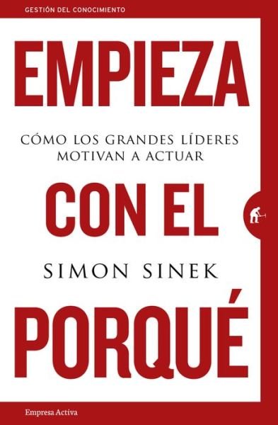 Cover for Simon Sinek · Empieza con el porqué (Buch) [1.a edición. edition] (2018)