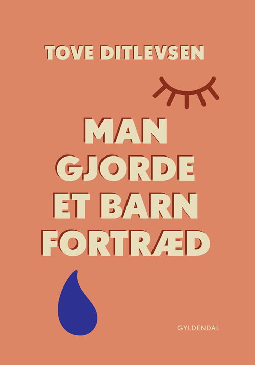 Cover for Tove Ditlevsen · Gyldendals Klassikerkollektion: Man gjorde et barn fortræd (Sewn Spine Book) [6e édition] (2021)