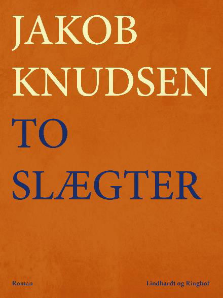 Cover for Jakob Knudsen · To slægter (Taschenbuch) [2. Ausgabe] (2017)