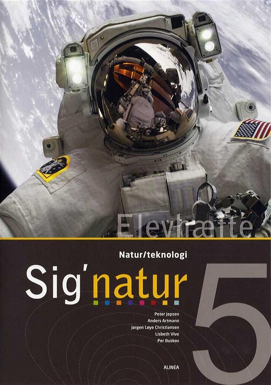Cover for Anders Artmann, Jørgen Løye Christiansen, Lisbeth Vive, Per Buskov, Peter Jepsen · Sig'natur: Sig'natur 5, Natur / teknologi, Elevhæfte (Sewn Spine Book) [1st edition] (2015)