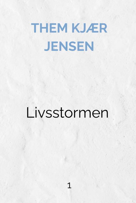 Cover for Them Kjær Jensen · Livsstormen (Hardcover Book) (2024)