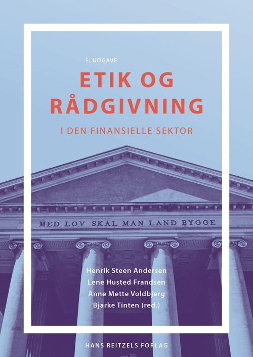 Etik og rådgivning - Bjarke Tinten; Lene Husted Frandsen; Anne Mette Voldbjerg; Henrik Steen Andersen; Jill Bach Larsen - Books - Gyldendal - 9788741274881 - January 15, 2019