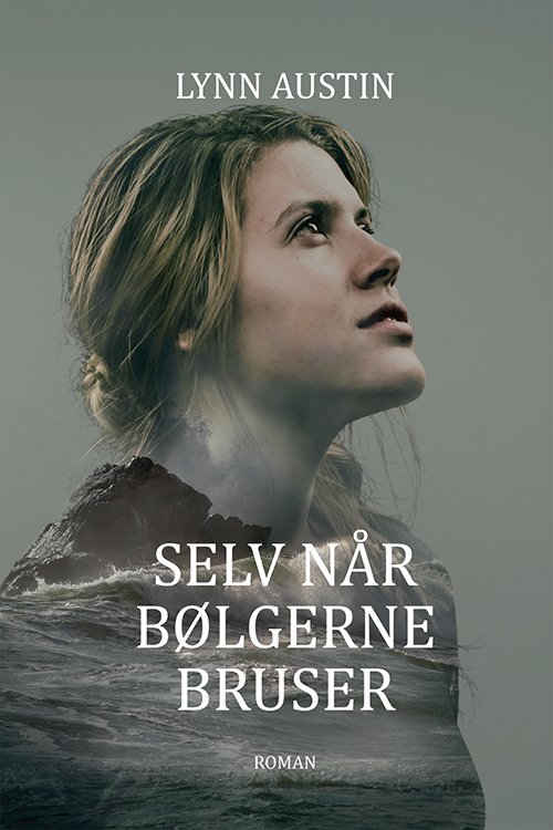 Cover for Lynn Austin · Selv når bølgerne bruser (Book) [1st edition] (2018)