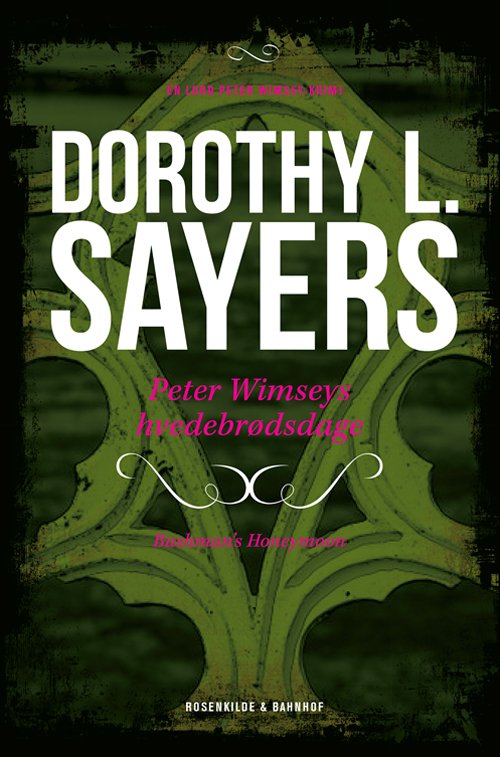 Cover for Dorothy L. Sayers · En Lord Peter Wimsey-krimi: Peter Wimsey 11 - Peter Wimseys hvedebrødsdage (Sewn Spine Book) [1º edição] (2013)