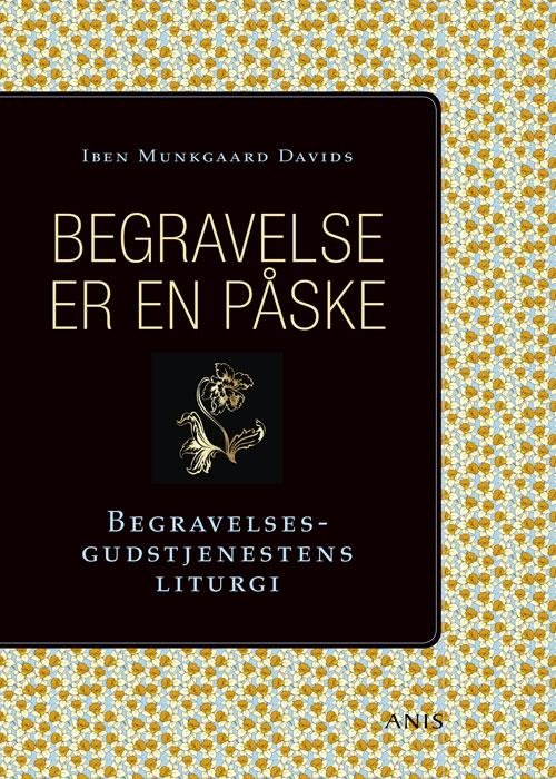 Cover for Iben Munkgaard Davids · Begravelse er en påske (Heftet bok) [1. utgave] (2016)