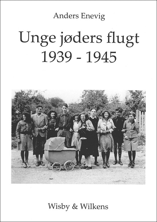 Cover for Anders Enevig · Unge jøders flugt 1939-1945 (Gebundesens Buch) [1. Ausgabe] [Indbundet] (2008)