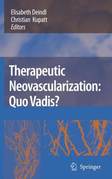 Cover for Elisabeth Deindl · Therapeutic Neovascularization -- Quo Vadis? (Paperback Book) [1st Ed. Softcover of Orig. Ed. 2007 edition] (2010)