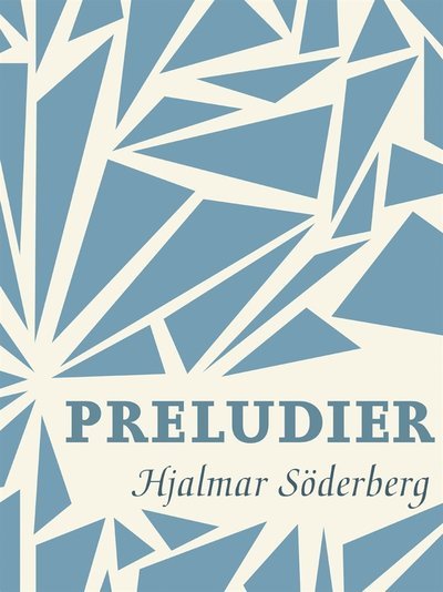 Cover for Hjalmar Söderberg · Preludier (ePUB) (2013)