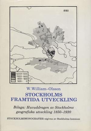 Cover for W William-Olsson · Stockholm stads monografiserie: Stockholms framtida utveckling (Bound Book) (1984)