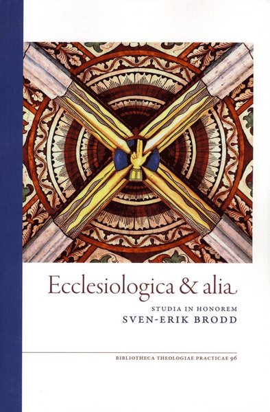 Cover for Sven-Erik Brodd · Ecclesiologica &amp; alia : studia in honorem Sven-Erik Brodd (Book) (2015)