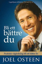 Cover for Joel Osteen · Bli ett bättre du : praktisk vägledning till ett bättre liv (Bound Book) (2008)