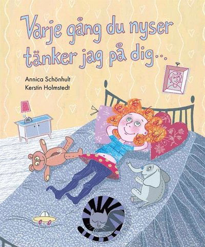 Cover for Annica Schönhult · Varje gång du nyser tänker jag på dig ... (Hardcover Book) (2024)