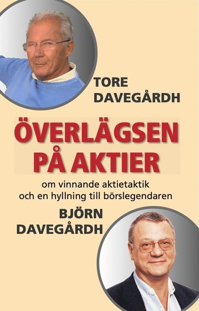 Cover for Tore Davegårdh · Aktier: Överlägsen på aktier : om vinnande aktietaktik och en hyllning till börslegendaren Björn Davegårdh (Book) (2021)