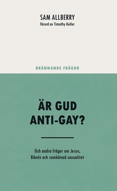 Cover for Sam Allberry · Är Gud anti-gay? : och andra frågor om Jesus, Bibeln och samkönad sexualitet (Paperback Book) (2023)