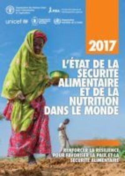Cover for Food and Agriculture Organization of the United Nations · L'Etat de la securite alimentaire et de la nutrition dans le monde 2017: Renforcer la resilience pour favoriser la paix et la securite alimentaire (Paperback Book) (2017)