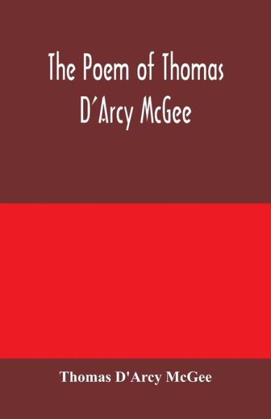 Cover for Thomas D'Arcy McGee · The Poem of Thomas D'Arcy McGee (Paperback Book) (2020)