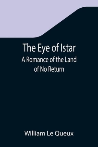 Cover for William Le Queux · The Eye of Istar (Paperback Book) (2021)