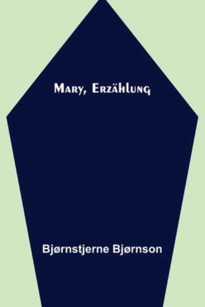 Cover for Bjornson Bjornstjerne Bjornson · Mary, Erzahlung (Paperback Book) (2021)