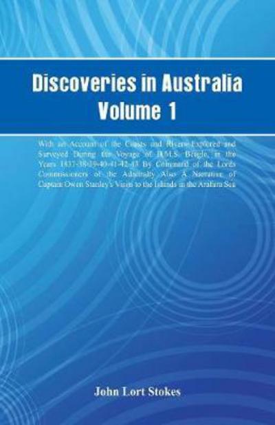 Cover for John Lort Stokes · Discoveries in Australia, Volume 1. With An Account Of The Coasts And Rivers Explored And Surveyed During The Voyage Of H.M.S. Beagle, In The Years 1837-38-39-40-41-42-43. By Command Of The Lords Commissioners Of The Admiralty. Also A Narrative Of Captain (Pocketbok) (2018)