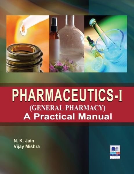 Cover for N K Jain · PharmaceuticsI (General Pharmacy): A Practical Manual (Innbunden bok) [St edition] (2017)