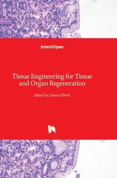 Cover for Daniel Eberli · Tissue Engineering for Tissue and Organ Regeneration (Hardcover Book) (2011)