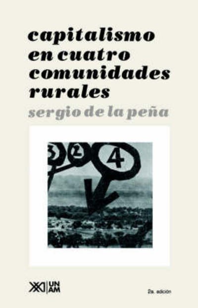 Cover for Sergio De La Pena · Capitalismo en Cuatro Comunidades Rurales (Sociologia Y Politica) (Spanish Edition) (Paperback Book) [Spanish, 2 edition] (1981)