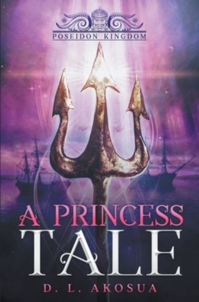 Cover for D L Akosua · A Princess Tale: Poseidon Kingdom - Poseidon Kingdom (Paperback Book) (2021)