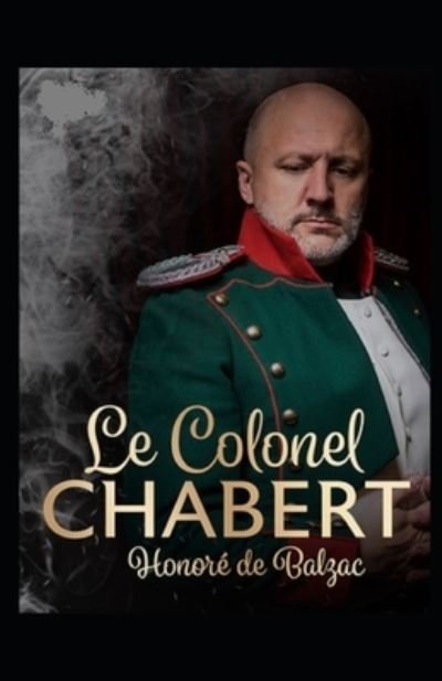 Cover for Honore de Balzac · Le Colonel Chabert illustree: french edition (Pocketbok) (2022)
