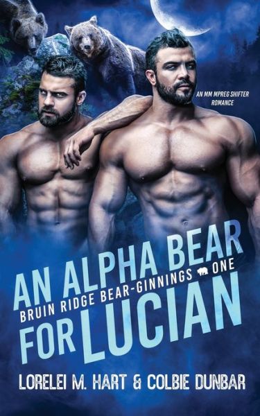 Cover for Colbie Dunbar · An Alpha Bear For Lucian: An MM Shifter Mpreg Romance - Bruin Ridge Bear-Ginnings (Paperback Book) (2022)