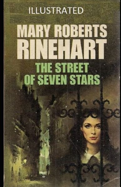 Cover for Mary Roberts Rinehart · The Street of Seven Stars Illustrated (Pocketbok) (2021)
