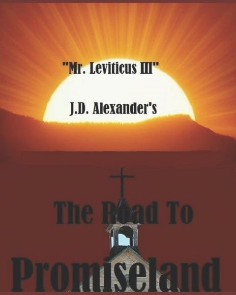 Cover for J D Alexander · The Road to Promiseland: Mr. Leviticus III (Paperback Book) (2021)