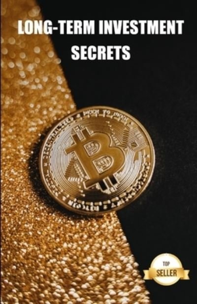 Cover for Tic Tac Ban Emprendimiento E Inversion · Long-term investment secrets: Keys and strategies for cryptocurrency trading (Paperback Book) (2021)
