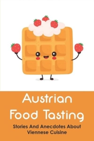 Cover for Thelma Becnel · Austrian Food Tasting (Paperback Book) (2021)