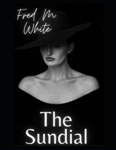 Cover for Fred M White · The Sundial (Paperback Book) (2021)