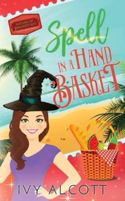 Cover for Ivy Alcott · Spell in a Handbasket - Witches of Bergamot Bay Cozy Mysteries (Paperback Bog) (2021)