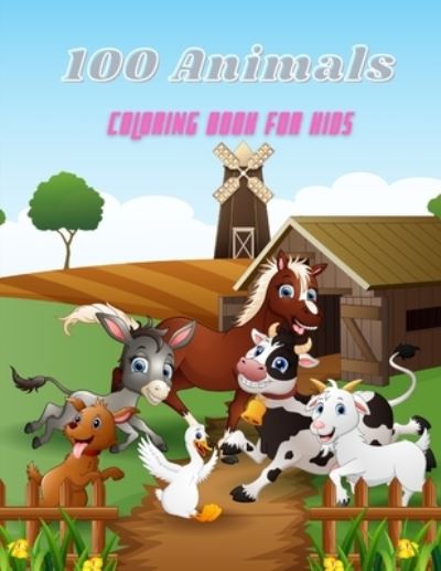 Cover for James Steiger · 100 Animals - COLORING BOOK FOR KIDS (Paperback Book) (2020)