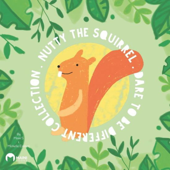 Cover for Maini Singh · Nutty The Squirrel: Dare To Be Different (Paperback Book) (2020)