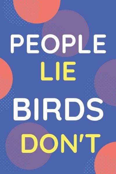 Cover for Nzspace Publisher · Notebook People Lie Birds Don't (Paperback Book) (2020)
