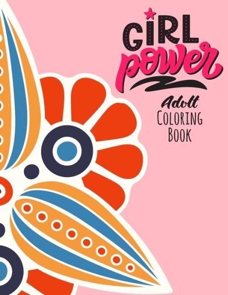 Cover for Addictive Press · Girl Power Adult Coloring Book (Pocketbok) (2020)