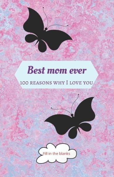 Cover for Reasons Why I Love You Mom Books · Best mom ever (Paperback Book) (2020)