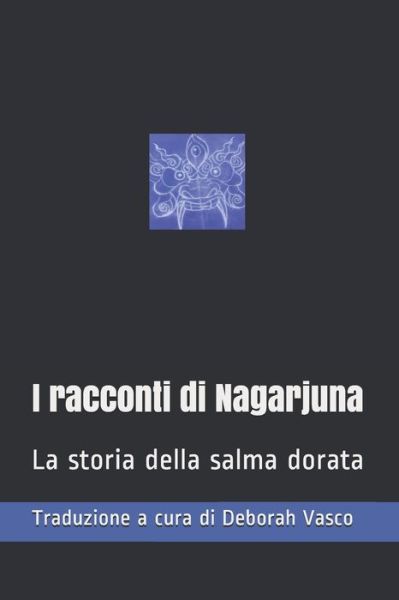 Cover for Traduzione A Cura Di Deborah Vasco · I racconti di Nagarjuna (Paperback Book) (2020)