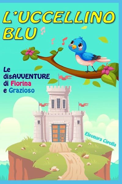 Cover for Eleonora Cipolla · L'Uccellino Blu (Paperback Book) (2020)