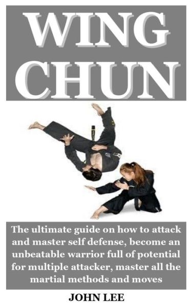 Wing Chun - John Lee - Books - Independently Published - 9798664482881 - July 7, 2020