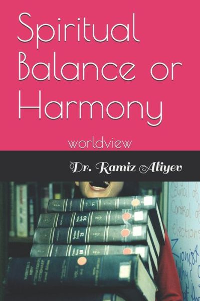 Cover for Ramiz Aliyev · Spiritual Balance or Harmony (Paperback Book) (2020)