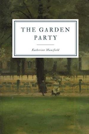 Garden Party - Katherine Mansfield - Andet - Independently Published - 9798667238881 - 18. juli 2020