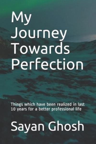 Cover for Sayan Ghosh · My Journey Towards Perfection (Paperback Bog) (2020)