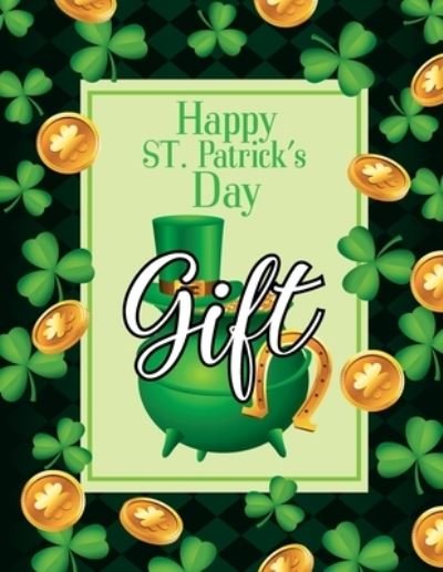 Cover for Arhappy Patrick's Day · Happy St. Patrick's Day Gift (Pocketbok) (2021)