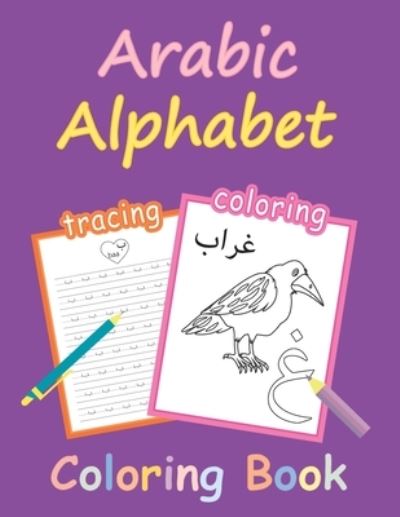 Arabic Learn · Arabic Alphabet Coloring Book: Arabic Letters Tracing Book For Kids, Alif Baa Taa Coloring Book (Paperback Book) (2021)