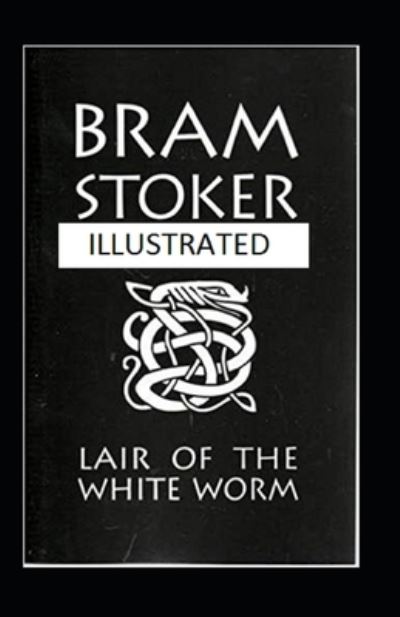 Cover for Bram Stoker · Lair of the White Worm Illustrated (N/A) (2021)