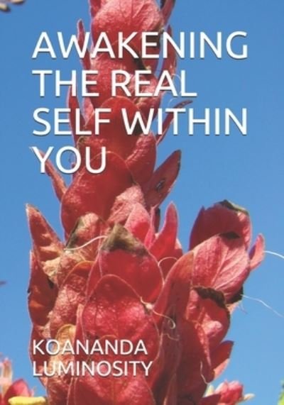 Cover for Koananda Shiva Luminosity · Awakening the Real Self Within You (Pocketbok) (2021)